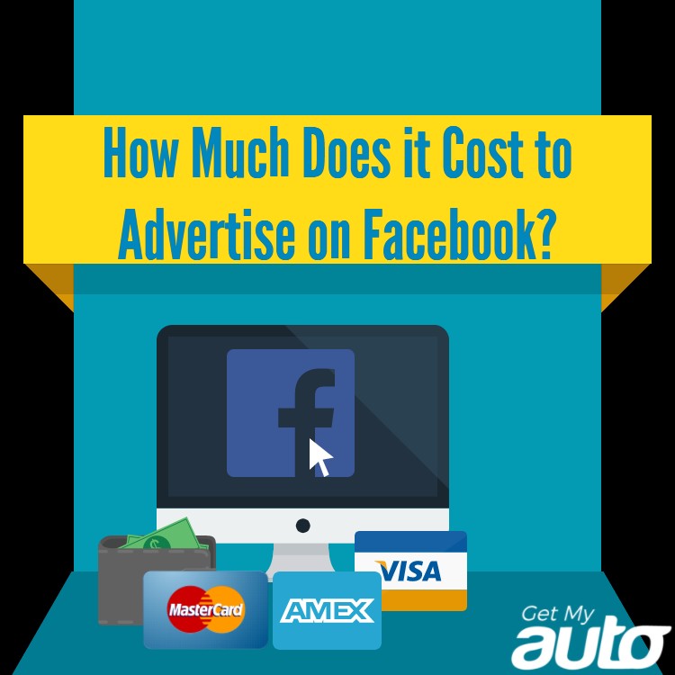 How Much Does it Cost to Advertise on Facebook? - Automotive Social Media