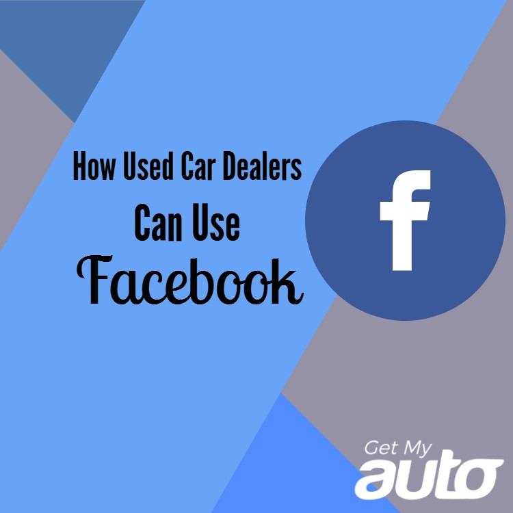 How Used Car Dealers Can Use Facebook - featured image for Automotive Social Media article