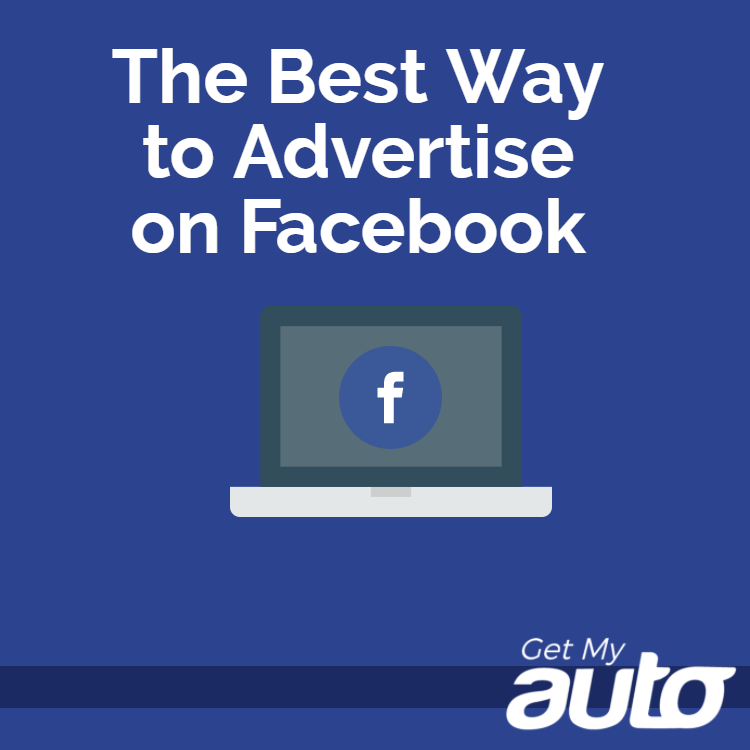 The Best Way to Advertise on Facebook - featured image for Automotive Digital Marketing article