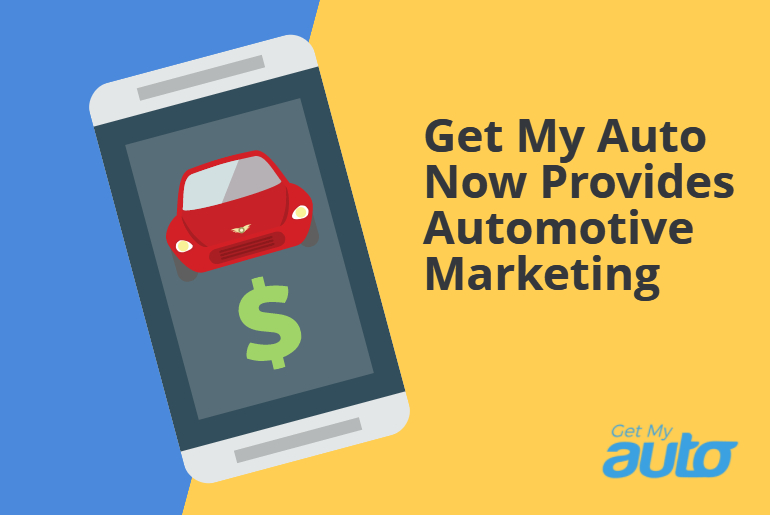 Get My Auto Now Provides Automotive Marketing - featured image for Automotive Digital Marketing article