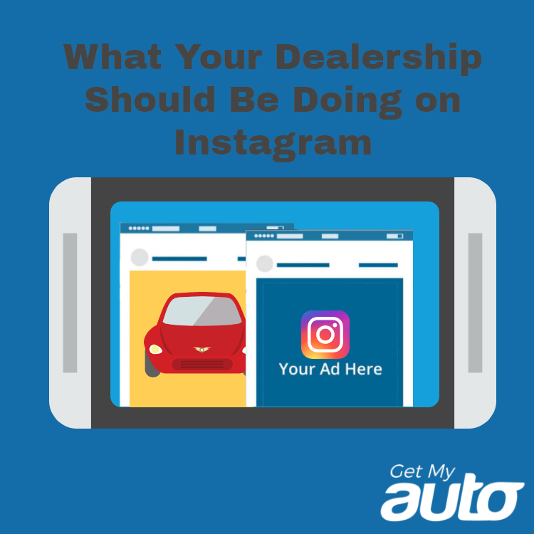 What Your Dealership Should Be Doing on Instagram - Automotive Social Media