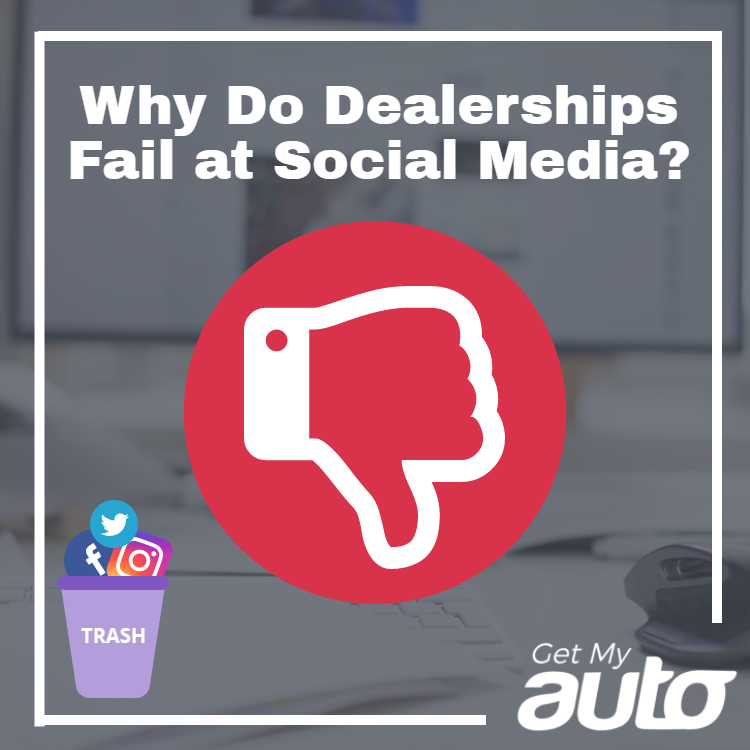Why Do Dealerships Fail at Social Media? - Automotive Social Media