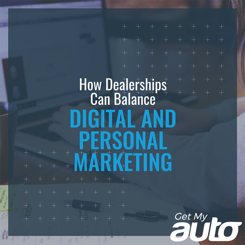 How Dealerships Can Balance Digital and Personal Marketing - featured image for Automotive Digital Marketing article