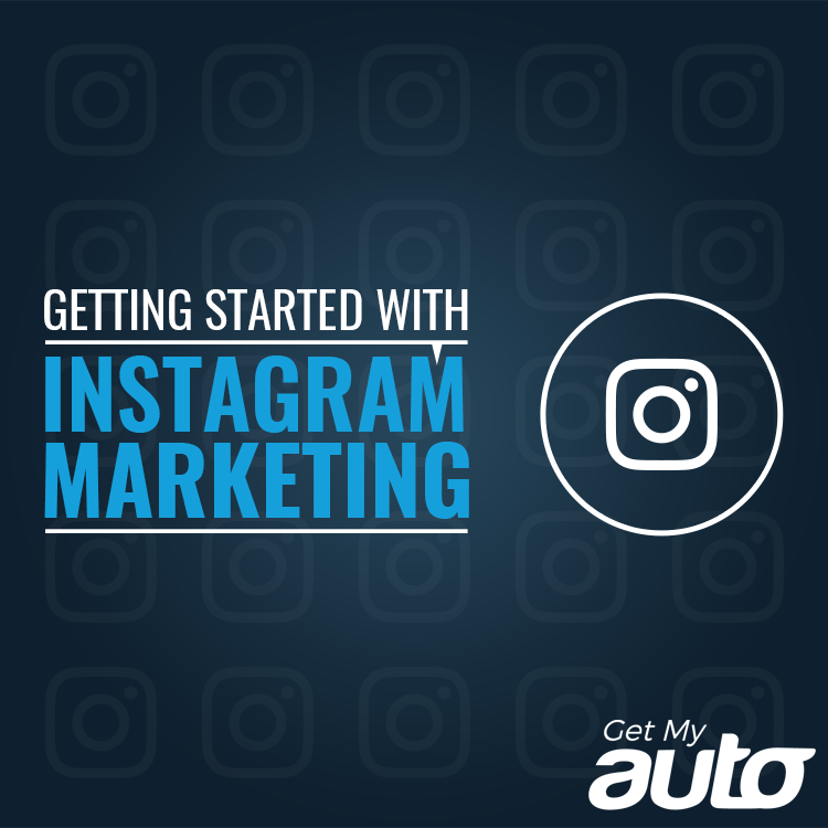 Getting Started with Instagram Marketing - featured image for Automotive Digital Marketing article