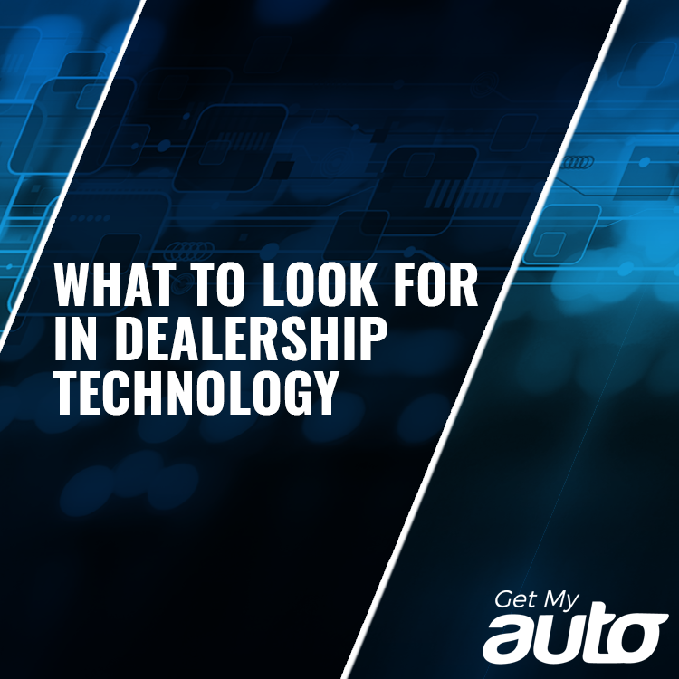 What to Look for In Dealership Technology - featured image for Automotive Digital Marketing article