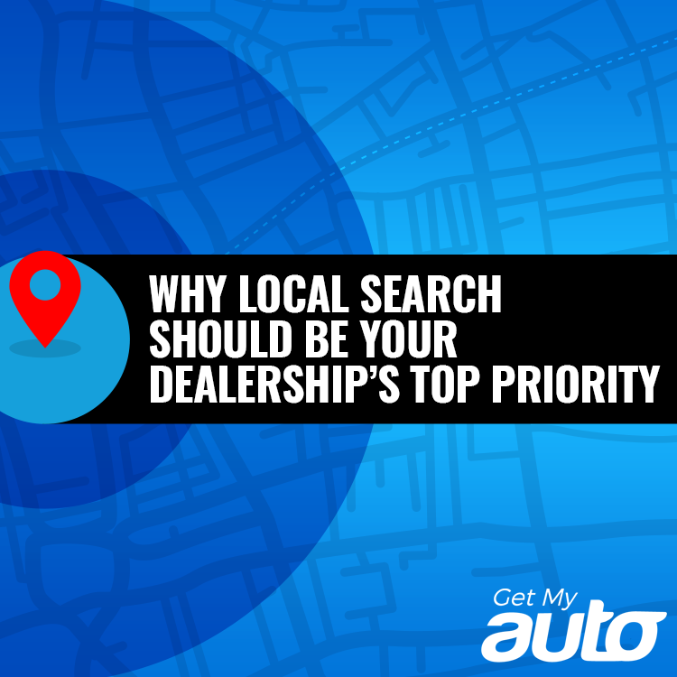 Why Local Search Should Be Your Dealership’s Top Priority - featured image for Automotive Digital Marketing article