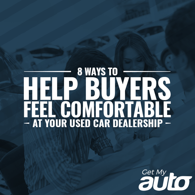 8 Ways to Help Buyers Feel Comfortable at Your Used Car Dealership - featured image for Automotive Digital Marketing article