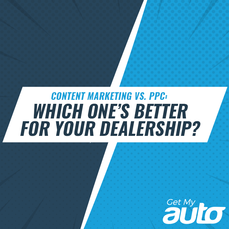 Content Marketing vs. PPC: Which One’s Better for Your Dealership? - featured image for Automotive Digital Marketing article