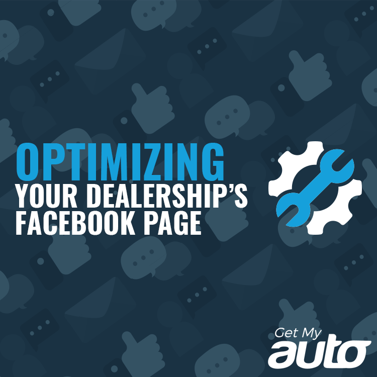 Optimizing Your Dealership’s Facebook Page - Automotive Social Media