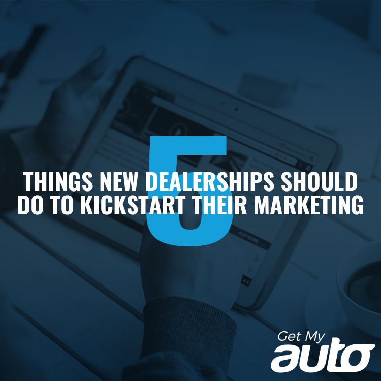 5 Things New Dealerships Should Do to Kickstart Their Marketing - featured image for Automotive Digital Marketing article