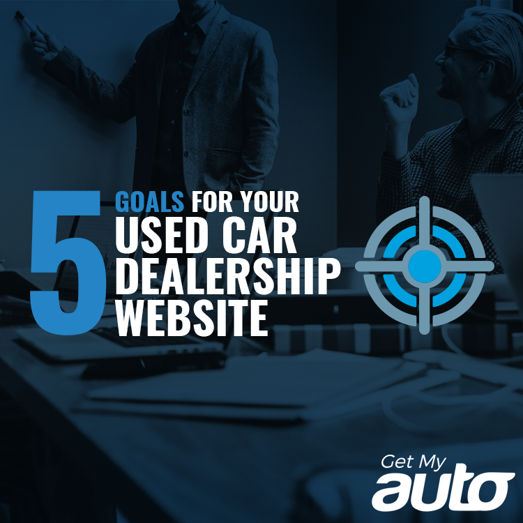 5 Goals for Your Used Car Dealership Website - featured image for Automotive Digital Marketing article