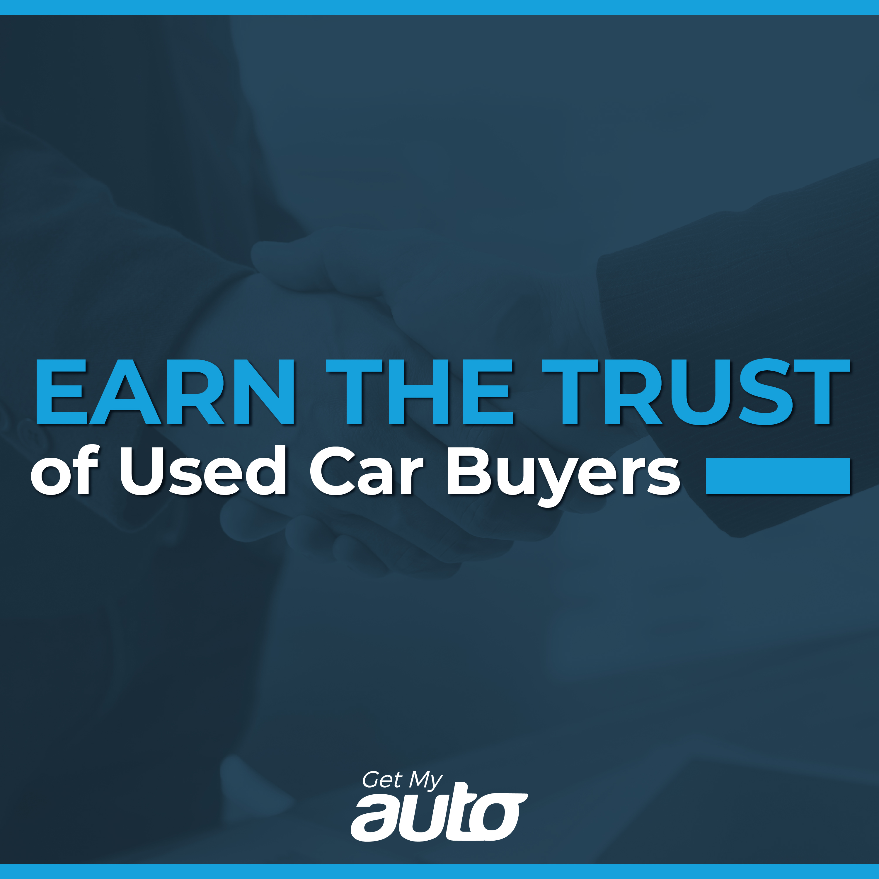 Earn the Trust of Used Car Buyers - Dealer Blog