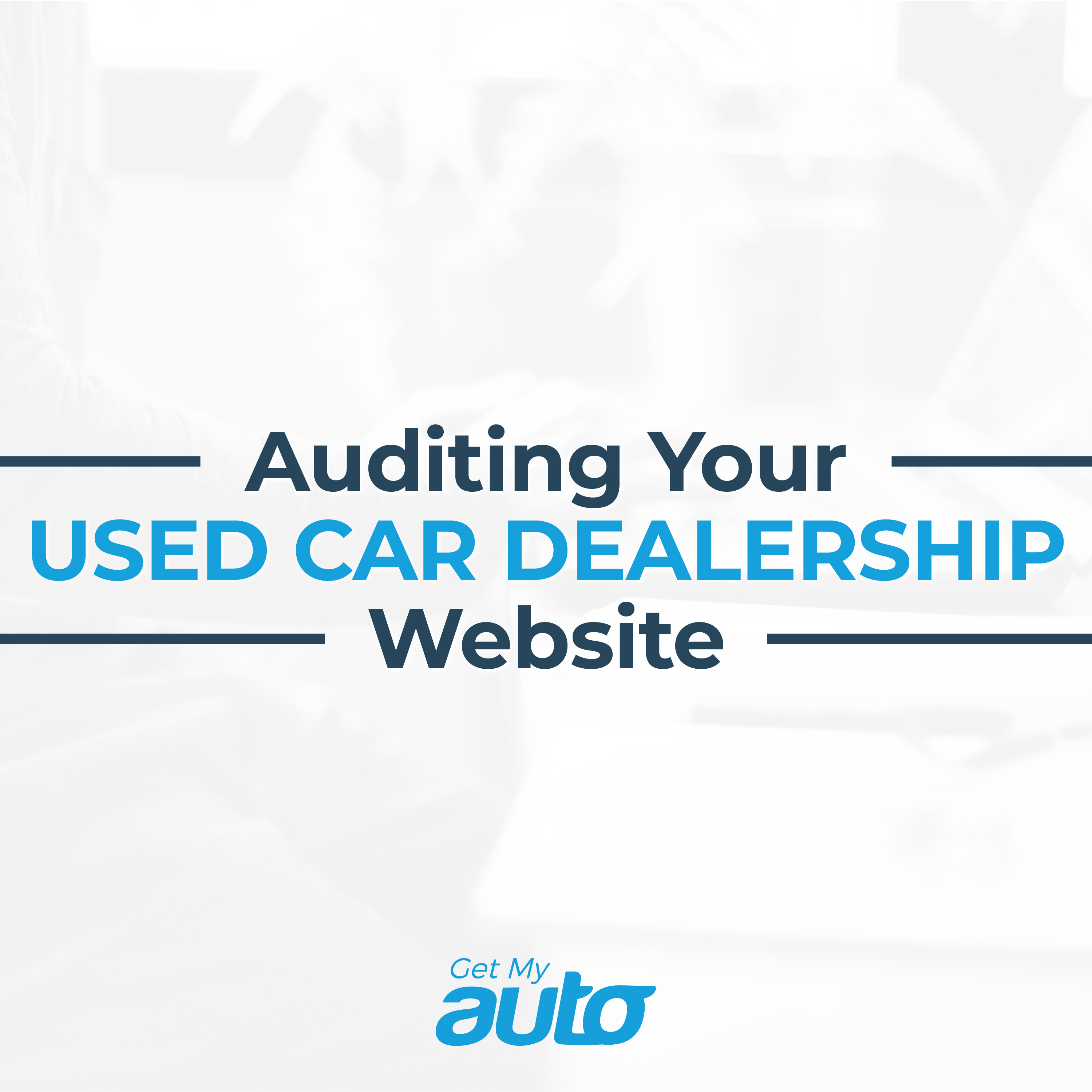 Auditing Your Used Car Dealership Website - featured image for Automotive Digital Marketing article