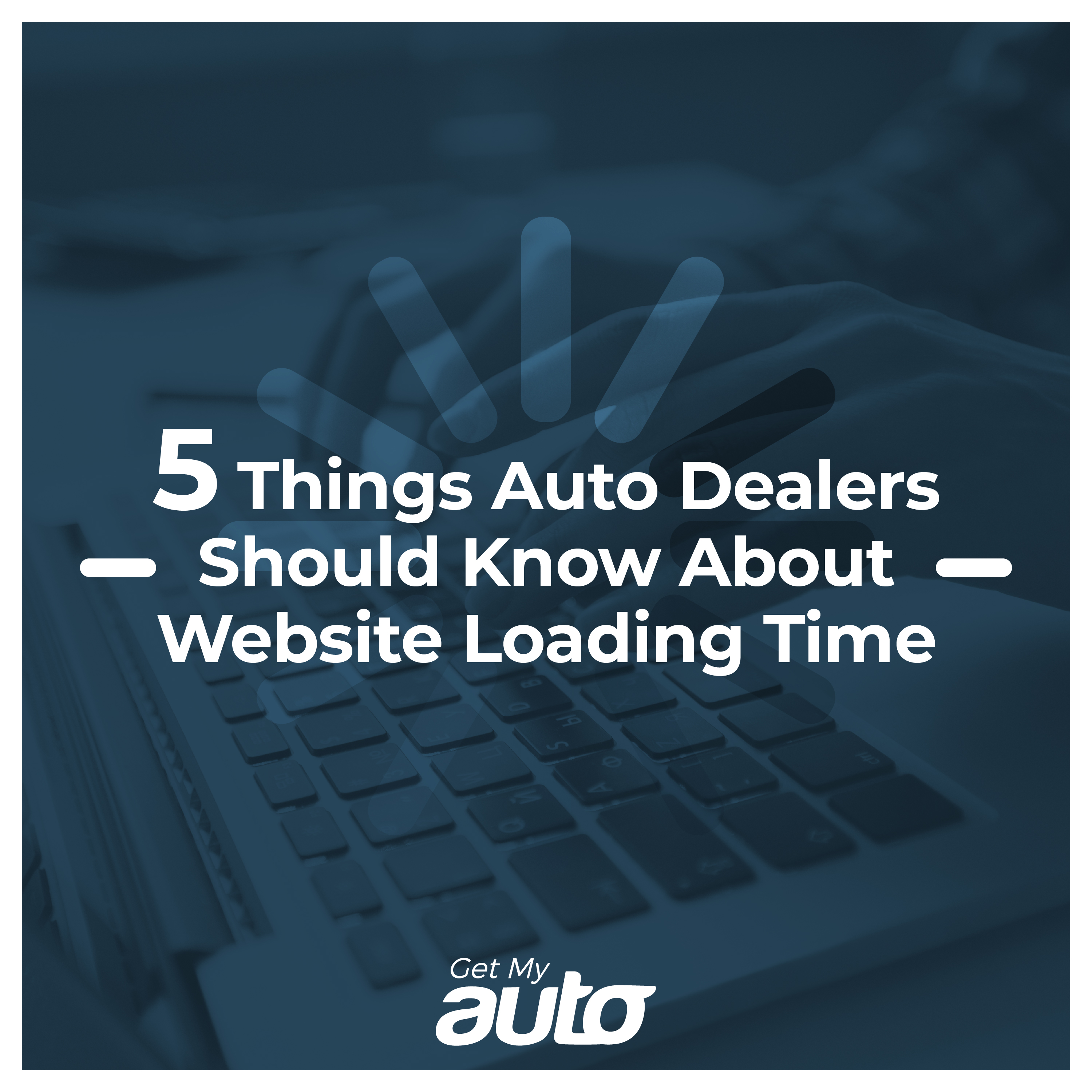 5 Things Auto Dealers Should Know About Website Loading Time - featured image for Automotive SEO article