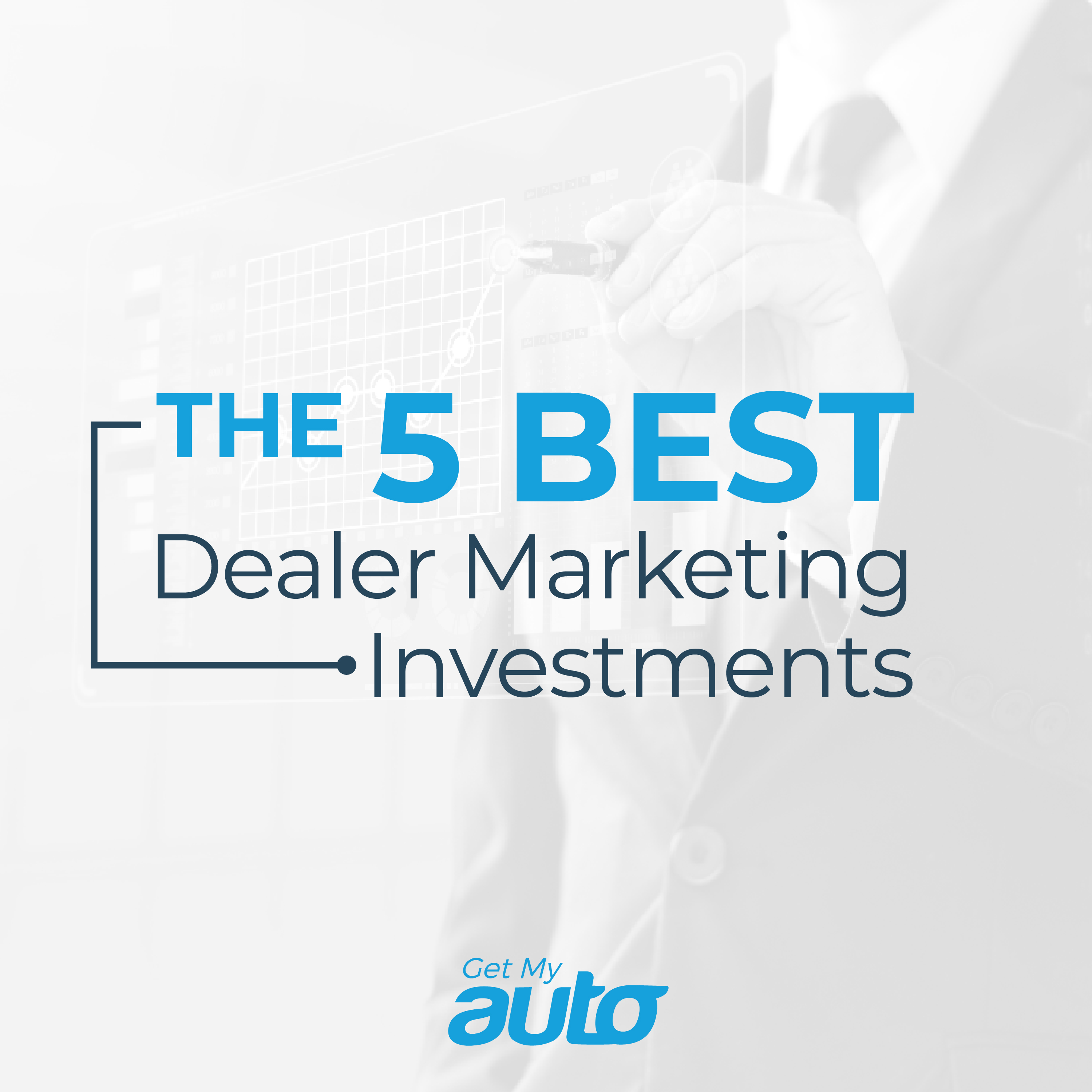 The 5 Best Dealer Marketing Investments - featured image for Automotive Digital Marketing article
