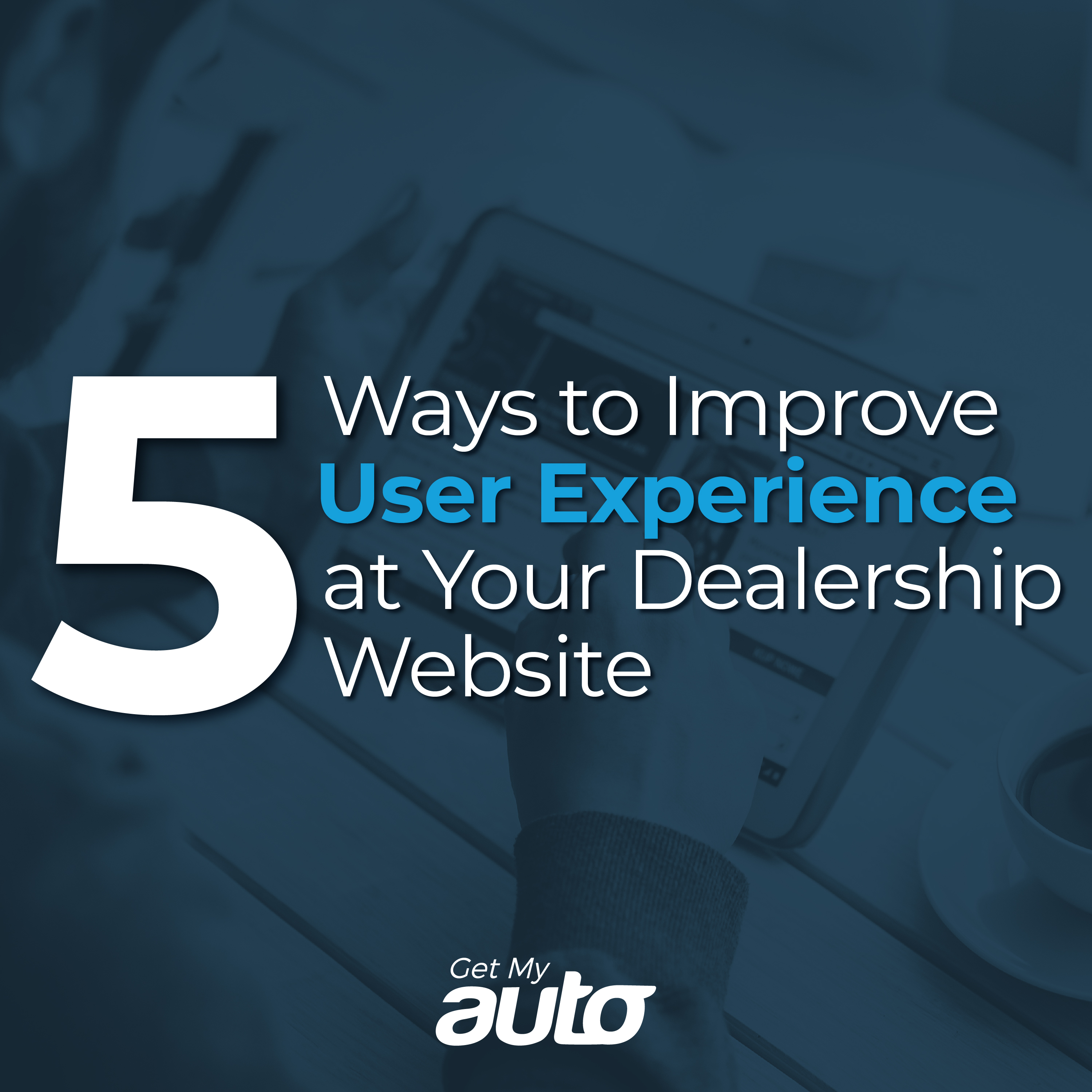 5 Ways to Improve User Experience at Your Dealership Website - featured image for Automotive SEO article