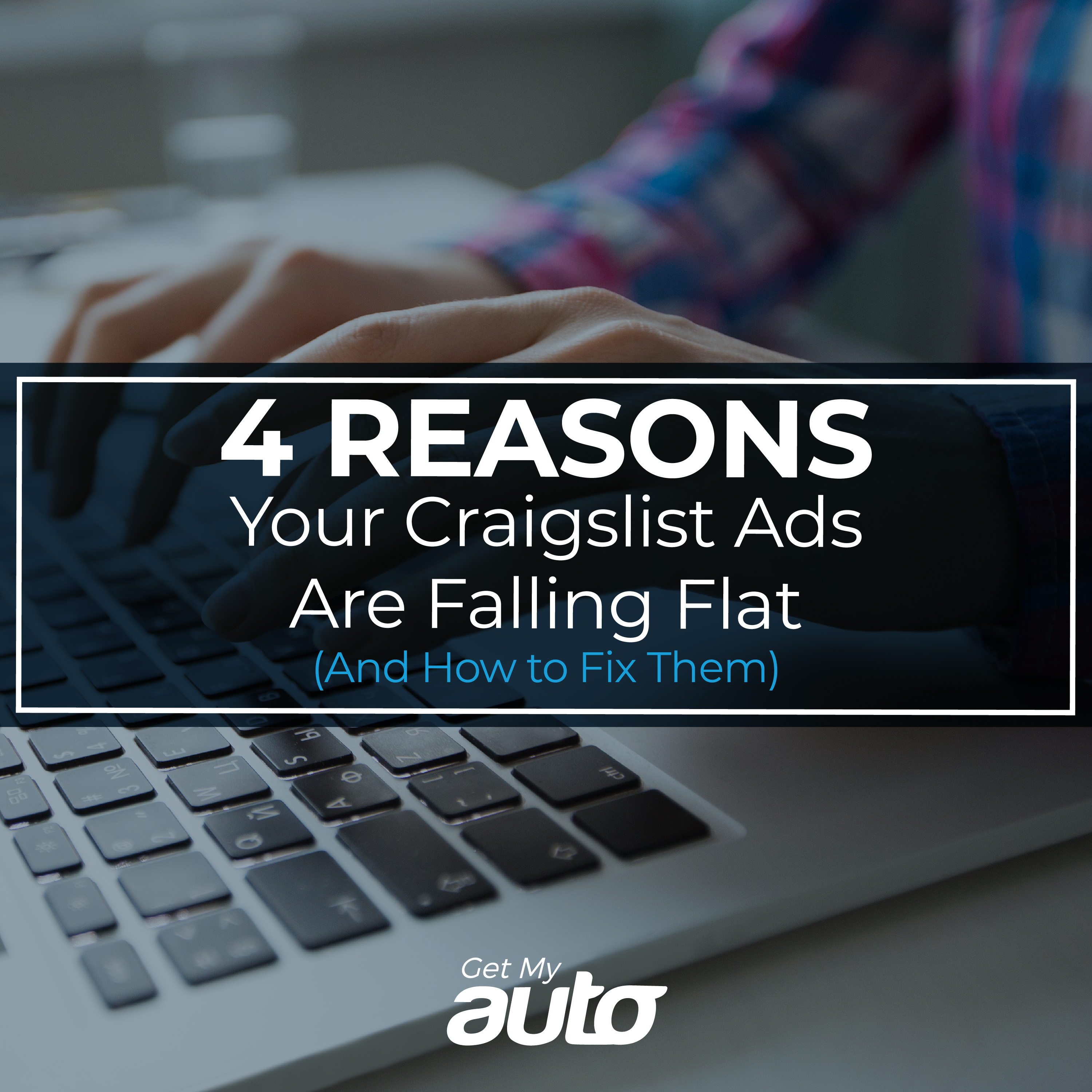 4 Reasons Your Craigslist Ads Are Falling Flat (And How to Fix Them) - featured image for Automotive Digital Marketing article