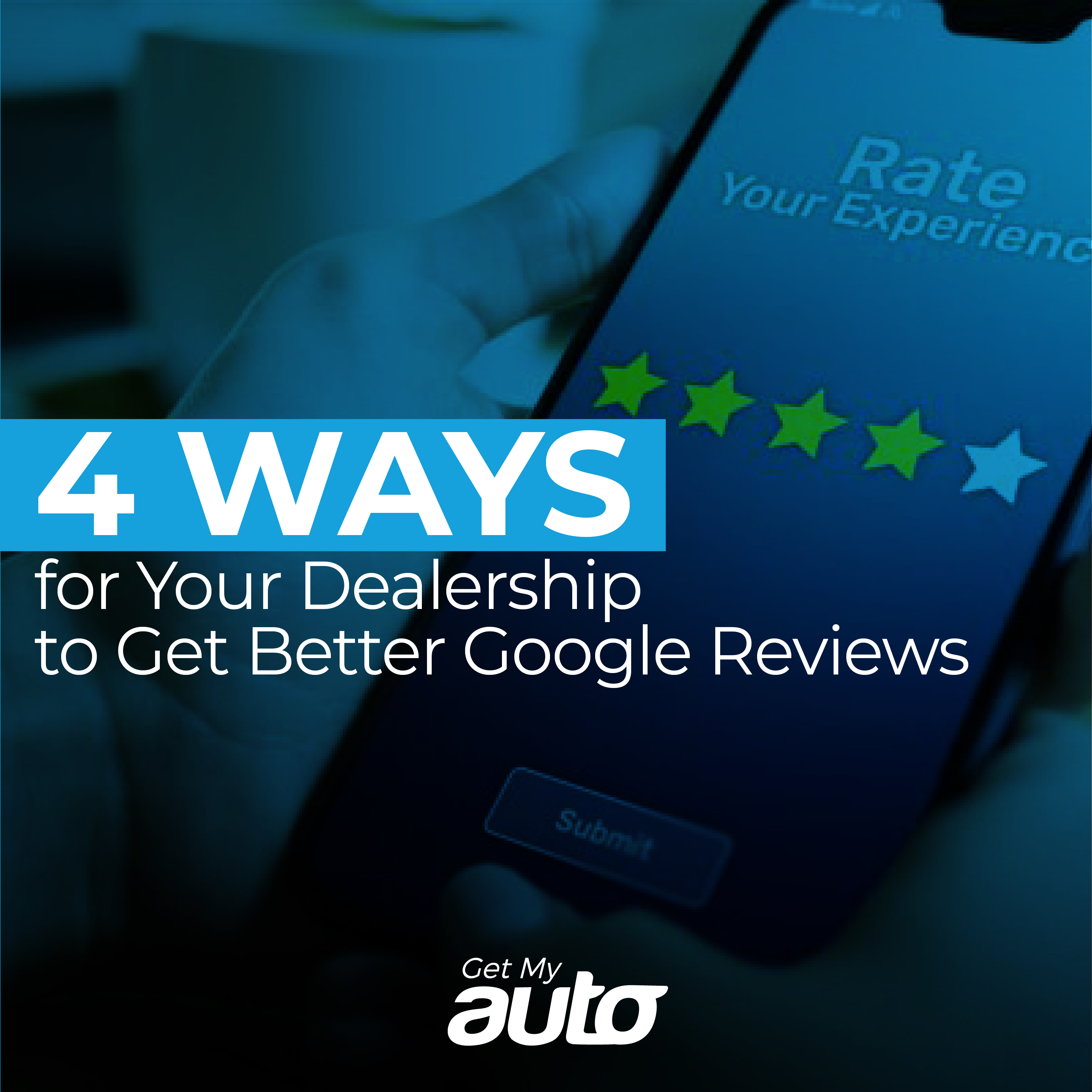 4 Ways for Your Dealership to Get Better Google Reviews - featured image for Automotive SEO article