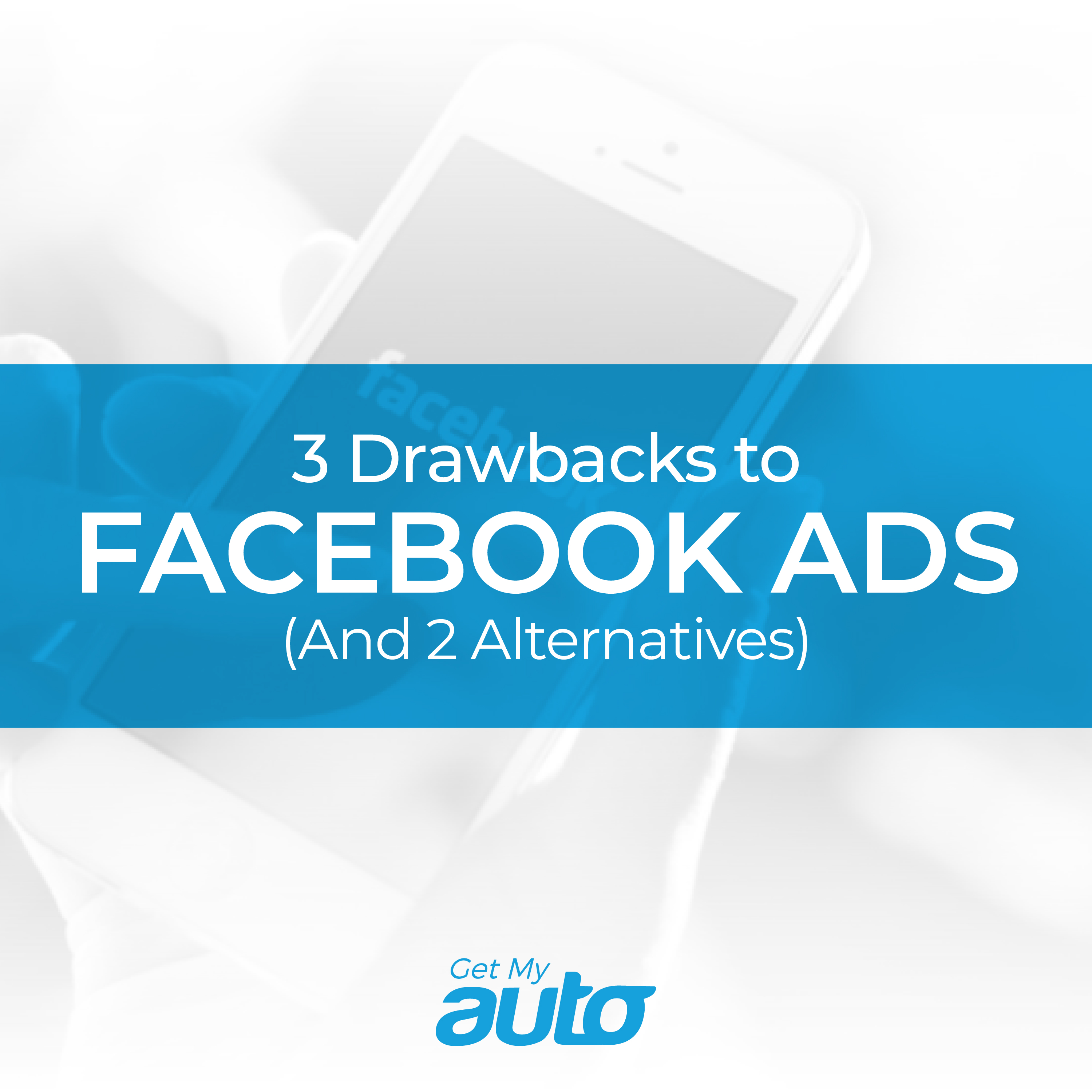 3 Drawbacks to Facebook Ads (And 2 Alternatives) - featured image for Automotive Digital Marketing article