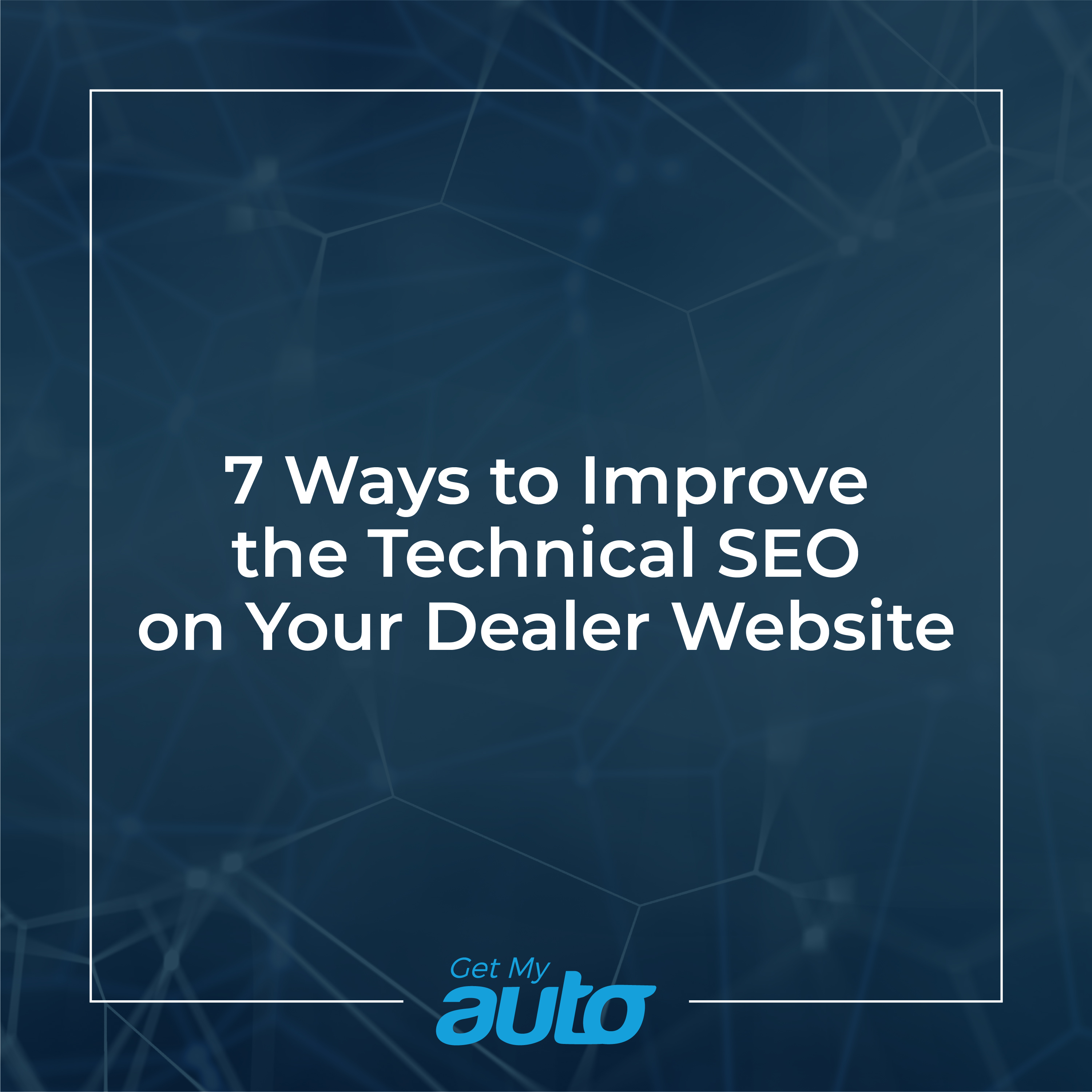 7 Ways to Improve the Technical SEO on Your Dealer Website - featured image for Automotive SEO article