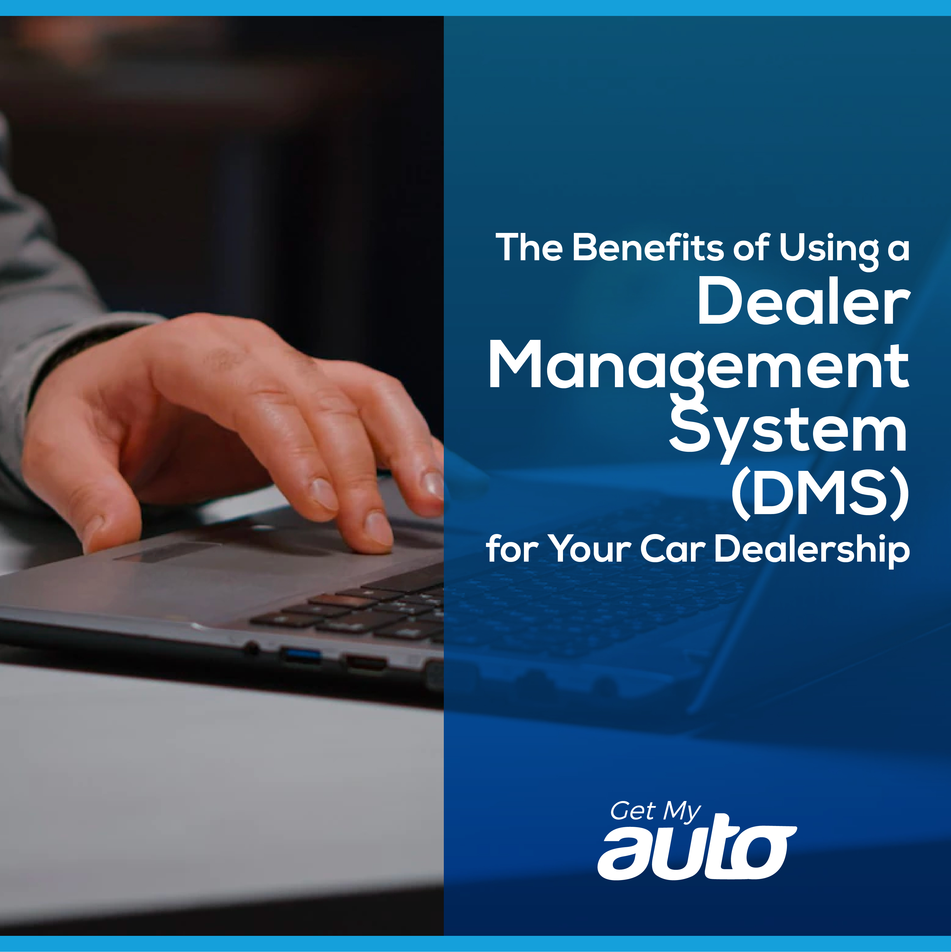 The Benefits of Using a Dealer Management System (DMS) for Your Car Dealership - Automotive DMS