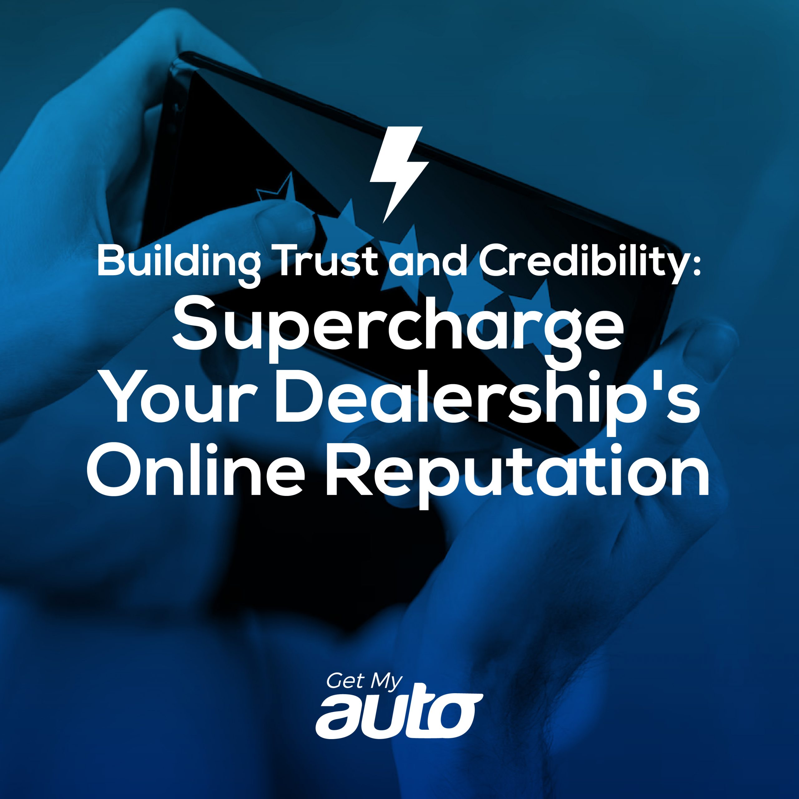 Building Trust and Credibility: Supercharge Your Dealership's Online Reputation - featured image for Automotive Digital Marketing article