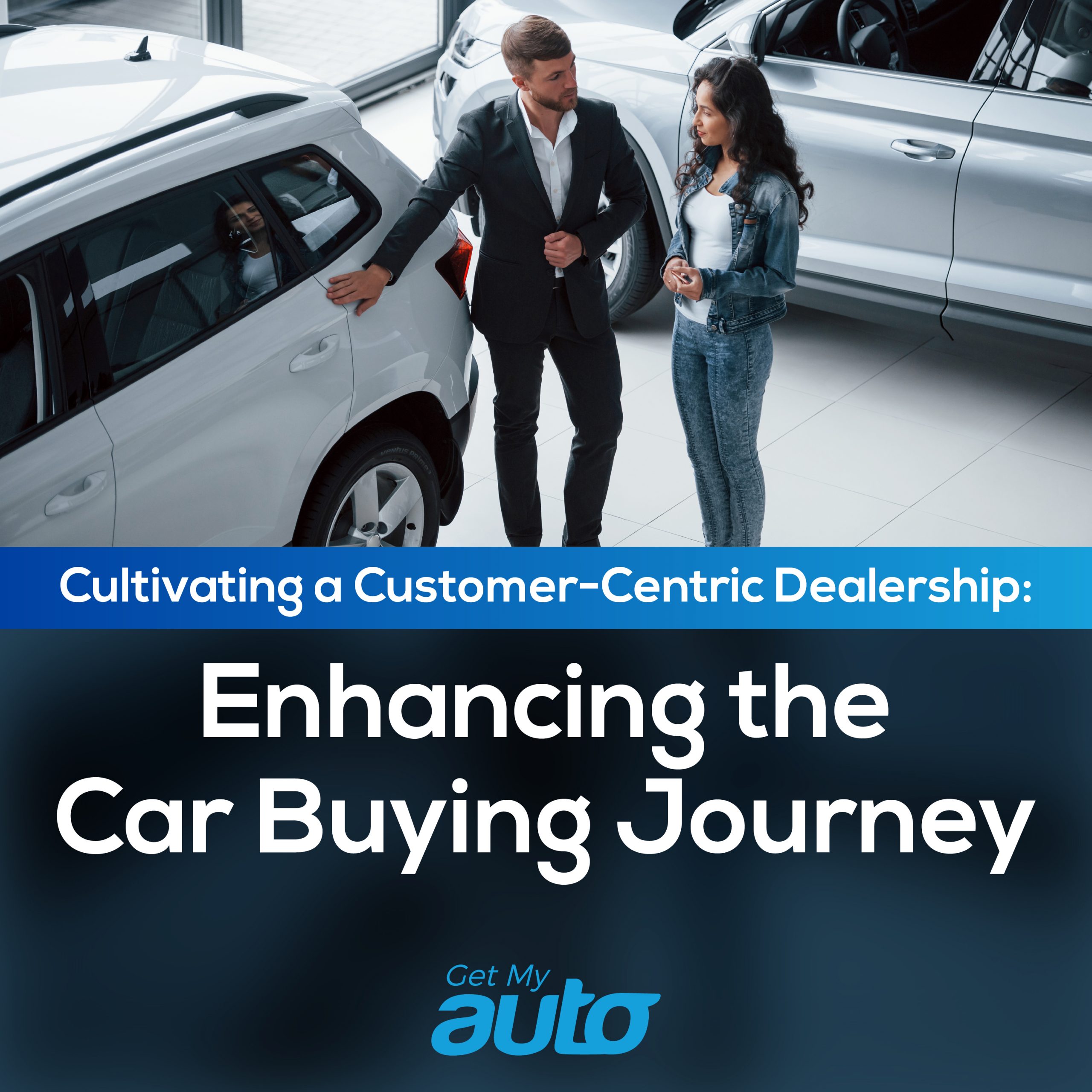 Cultivating a Customer-Centric Dealership: Enhancing the Car Buying Journey - Dealerships