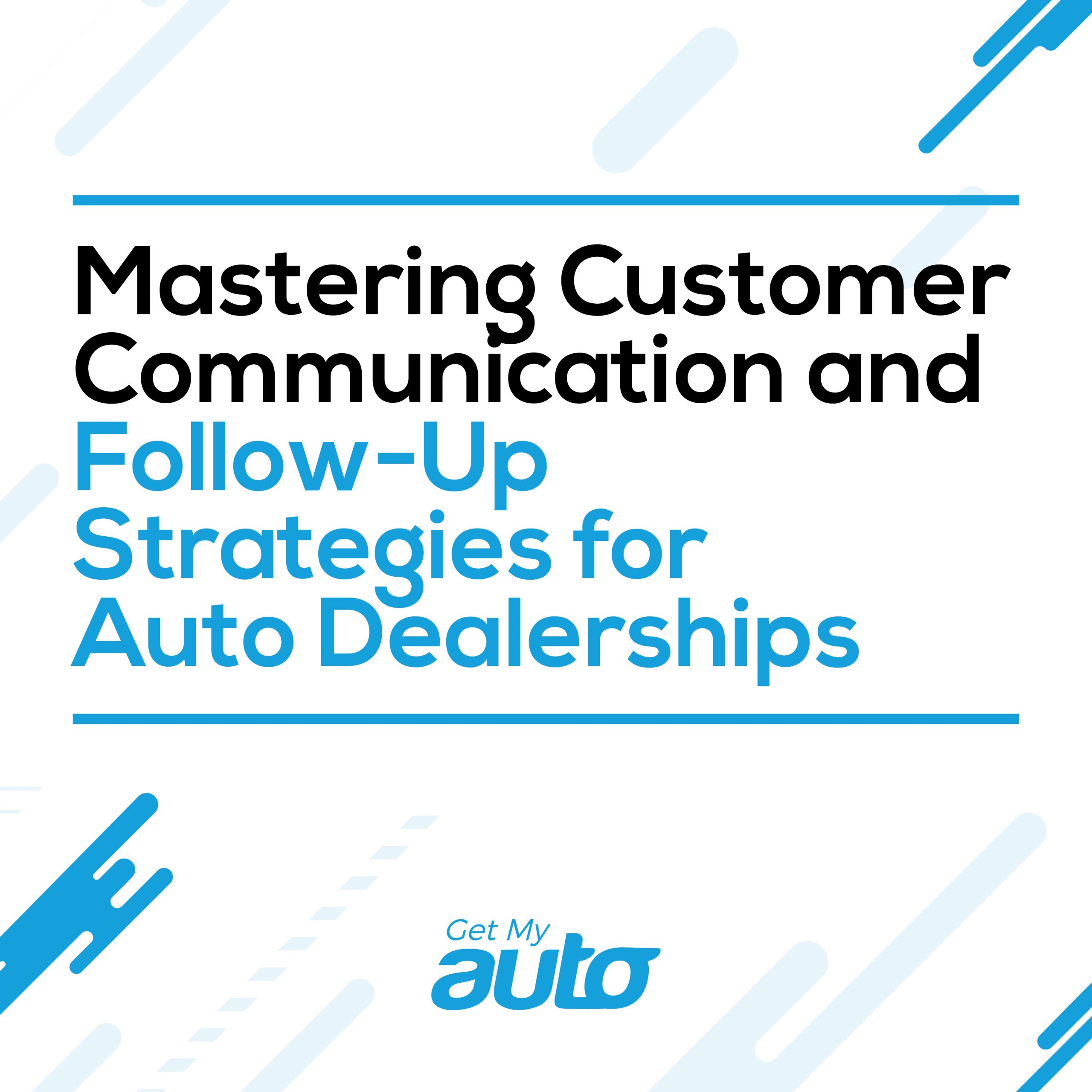Mastering Customer Communication and Follow-Up Strategies for Auto Dealerships - featured image for Automotive CRM article