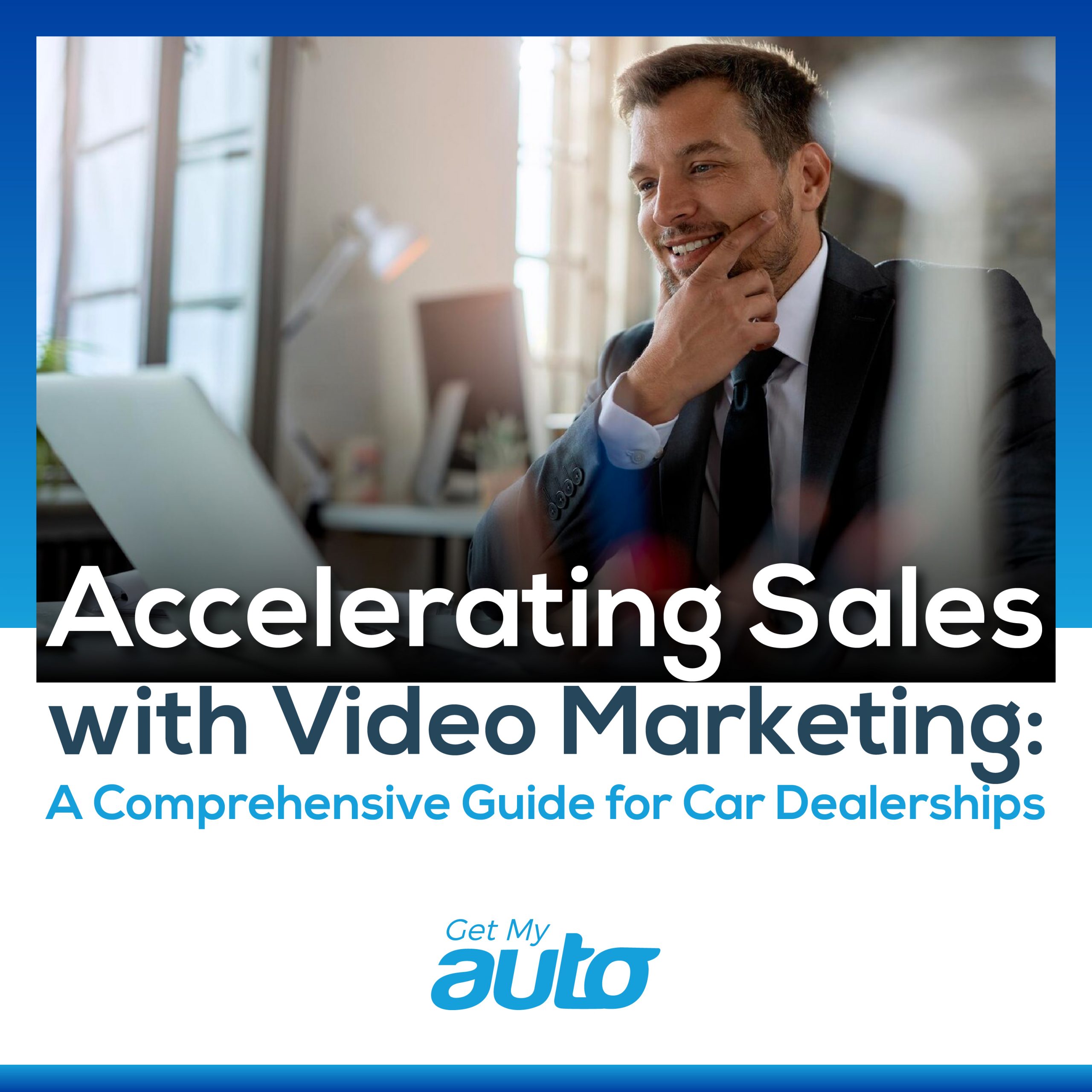 Accelerating Sales with Video Marketing: A Comprehensive Guide for Car Dealerships - featured image for Automotive Digital Marketing article