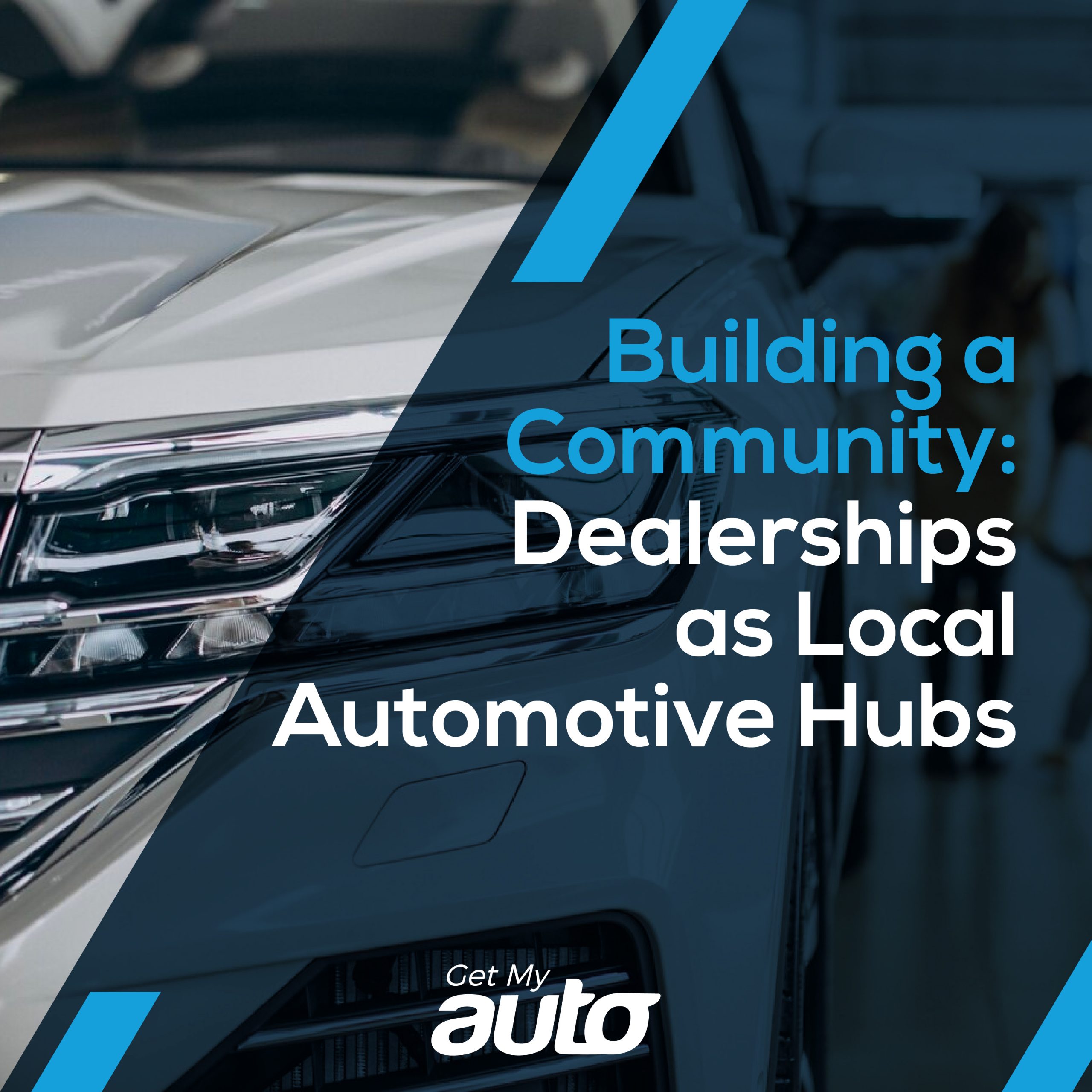 Building a Community: Dealerships as Local Automotive Hubs - featured image for Automotive Digital Marketing article