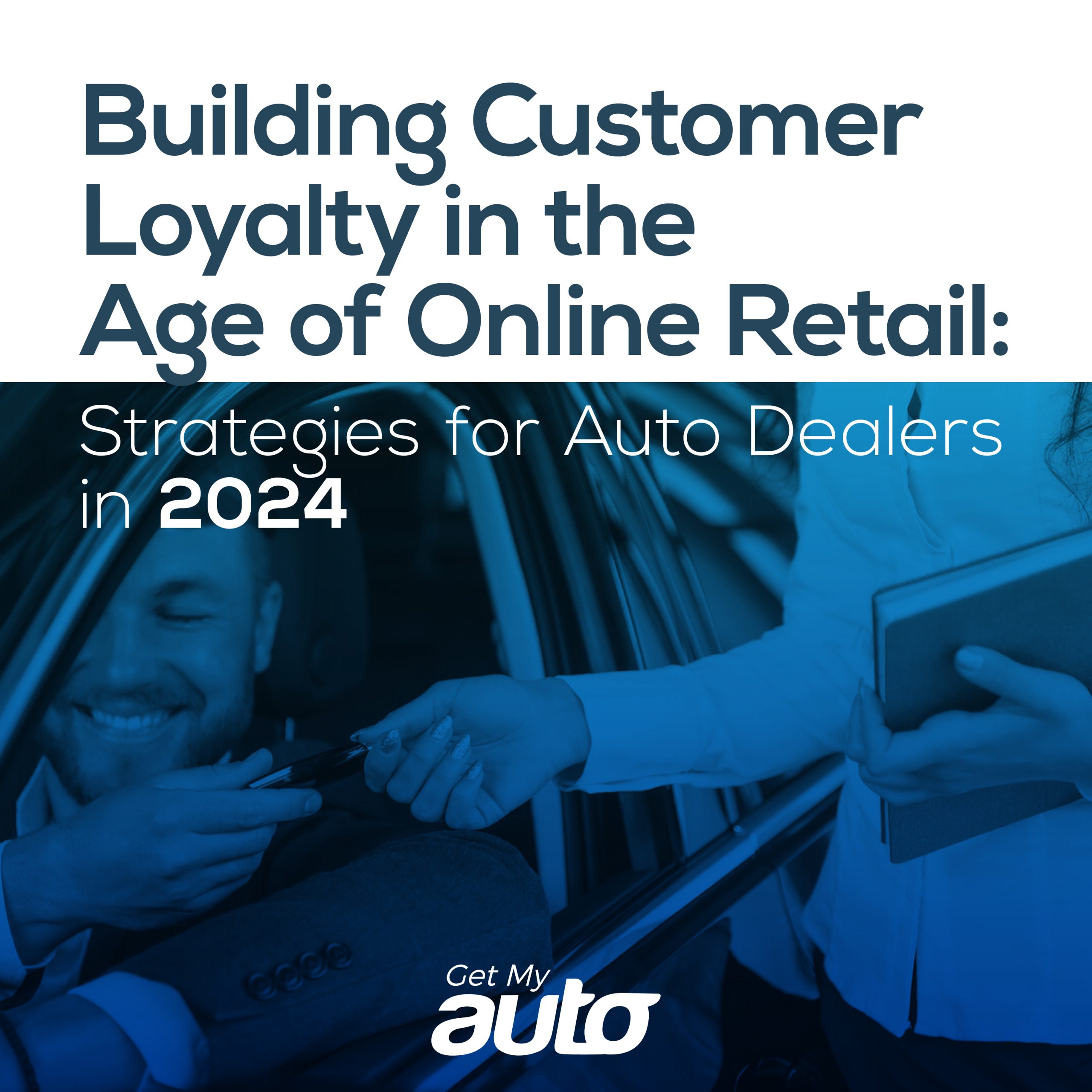 Building Customer Loyalty in the Age of Online Retail: Strategies for Auto Dealers in 2024 - featured image for Automotive Digital Marketing article