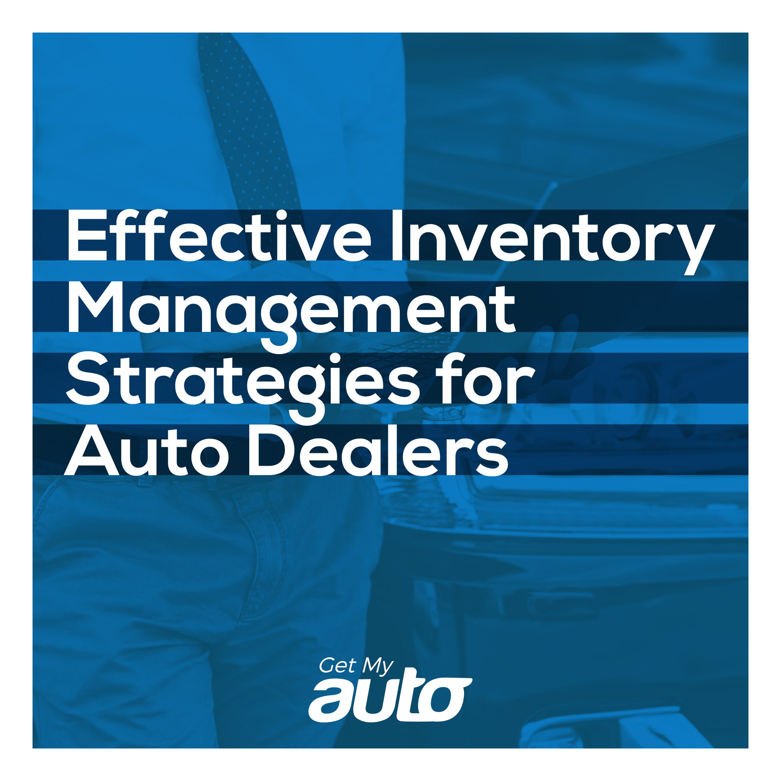 Effective Inventory Management Strategies for Auto Dealers - Automotive Dealer Management System