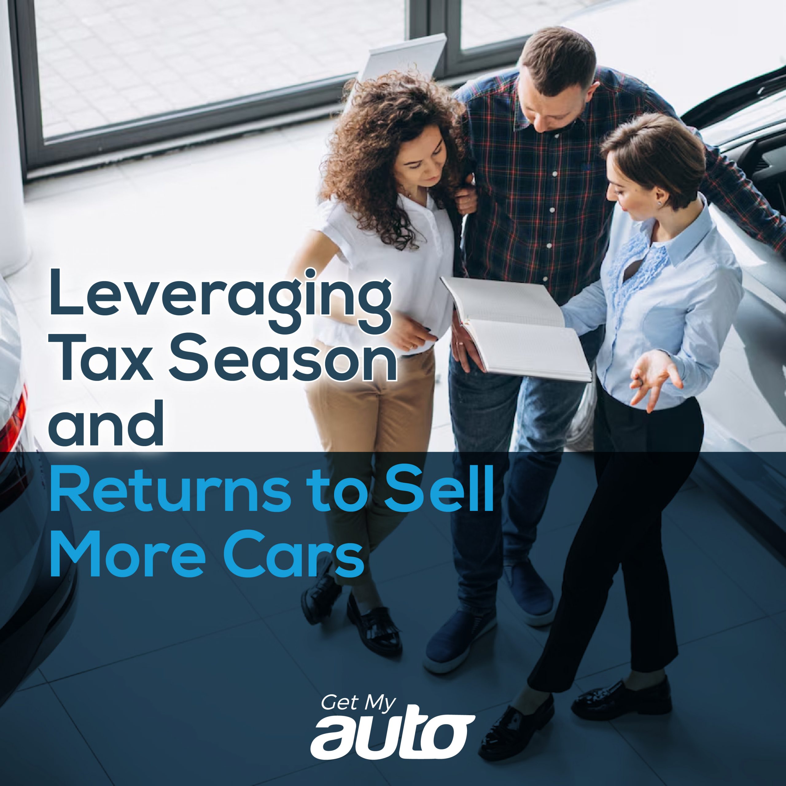 Leveraging Tax Season and Returns to Sell More Cars - featured image for Automotive Digital Marketing article