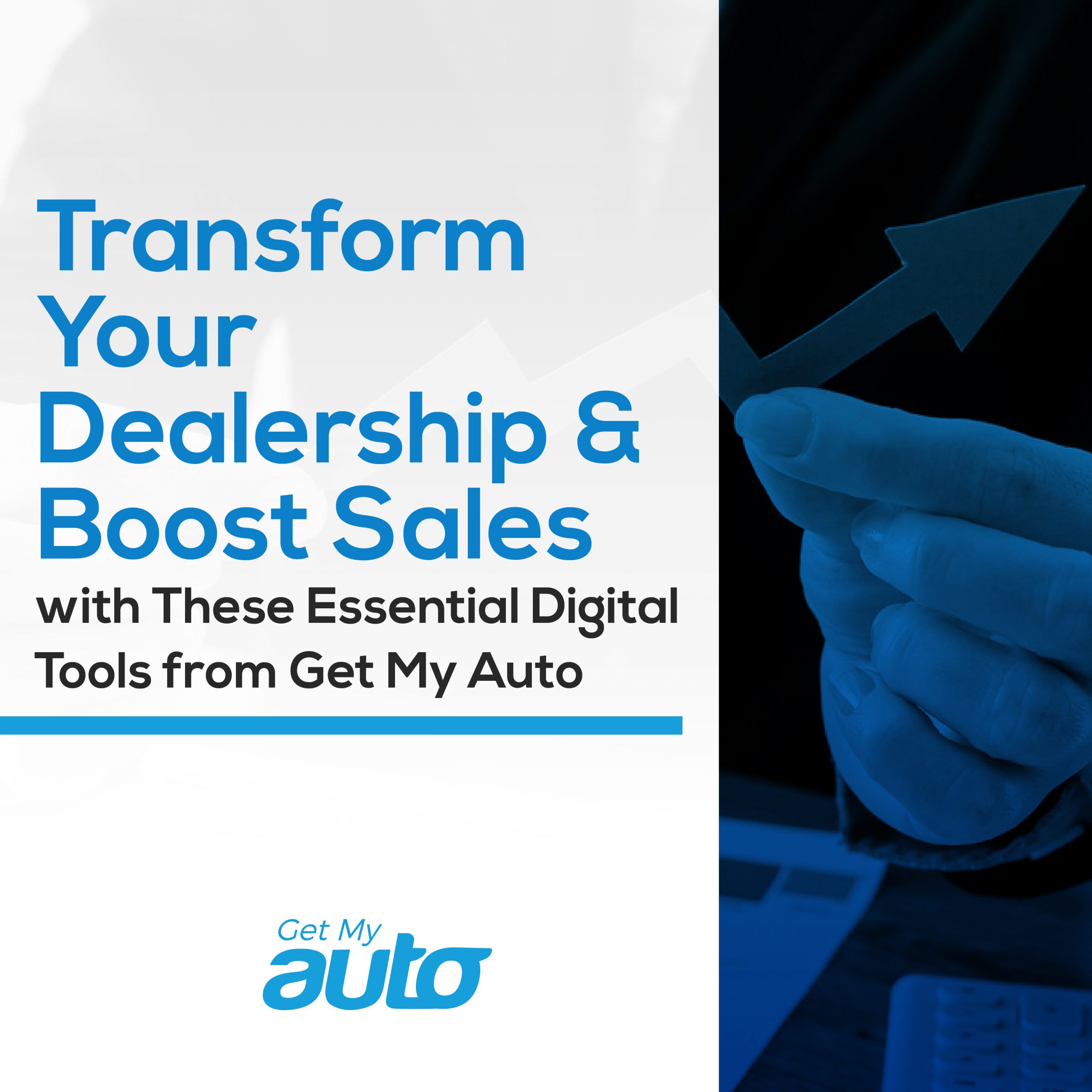 Transform Your Dealership &amp; Boost Sales with These Essential Digital Tools from Get My Auto - featured image for Automotive Digital Marketing article