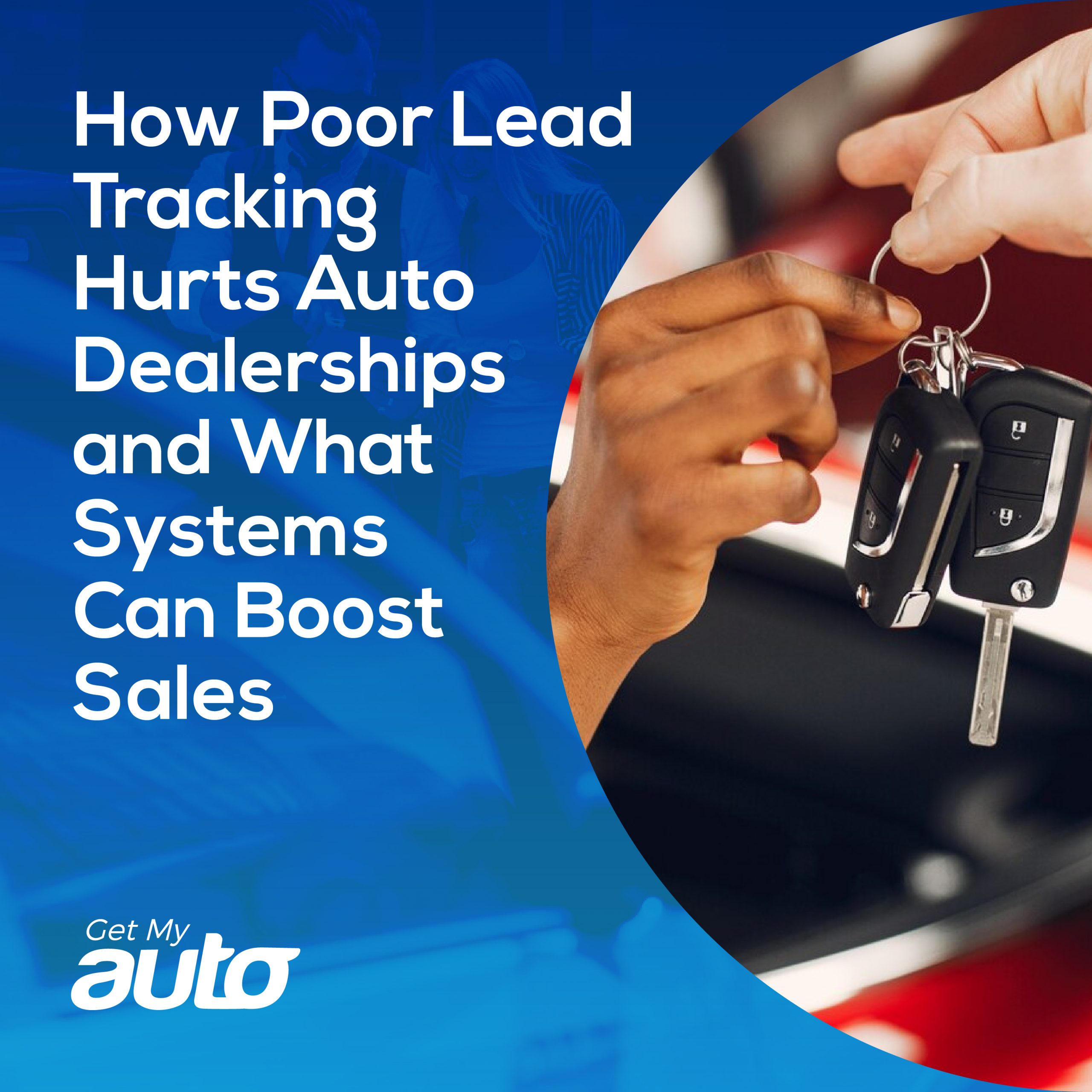 How Poor Lead Tracking Hurts Auto Dealerships and What Systems Can Boost Sales - Automotive CRM