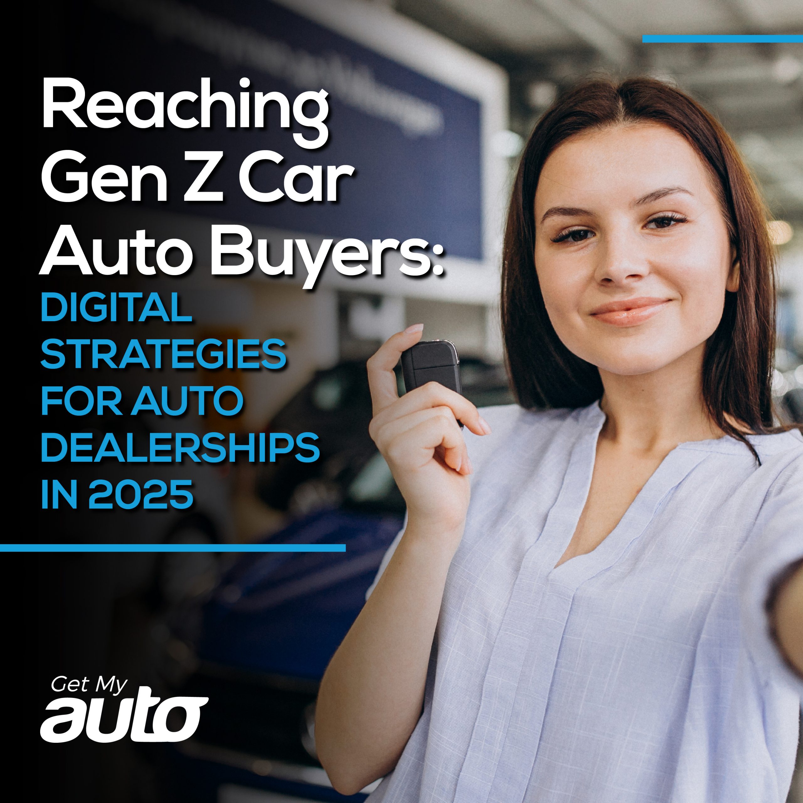 Reaching Gen Z Car Auto Buyers: Digital Strategies for Auto Dealerships in 2025 - Automotive Digital Marketing