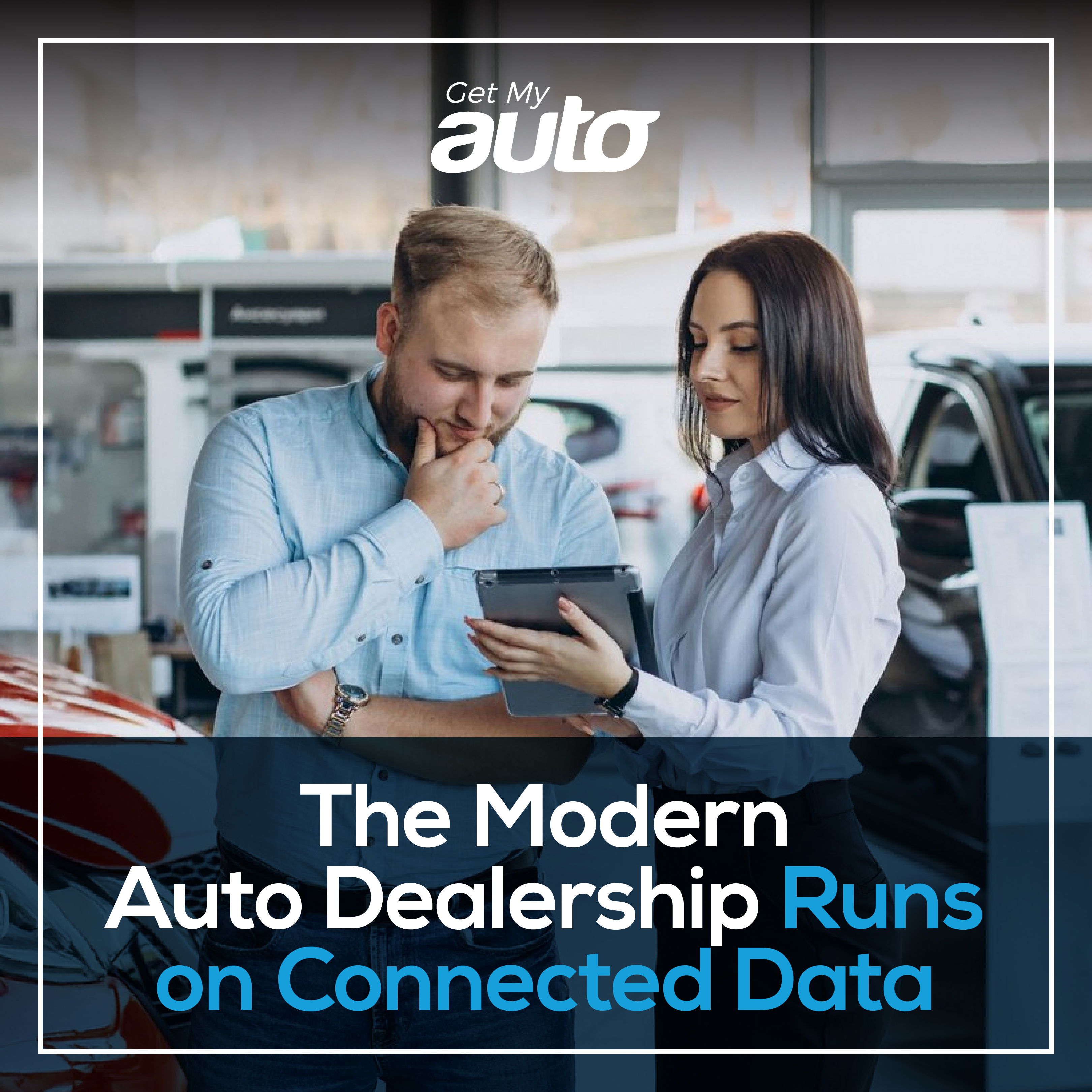 The Modern Auto Dealership Runs on Connected Data - Automotive CRM