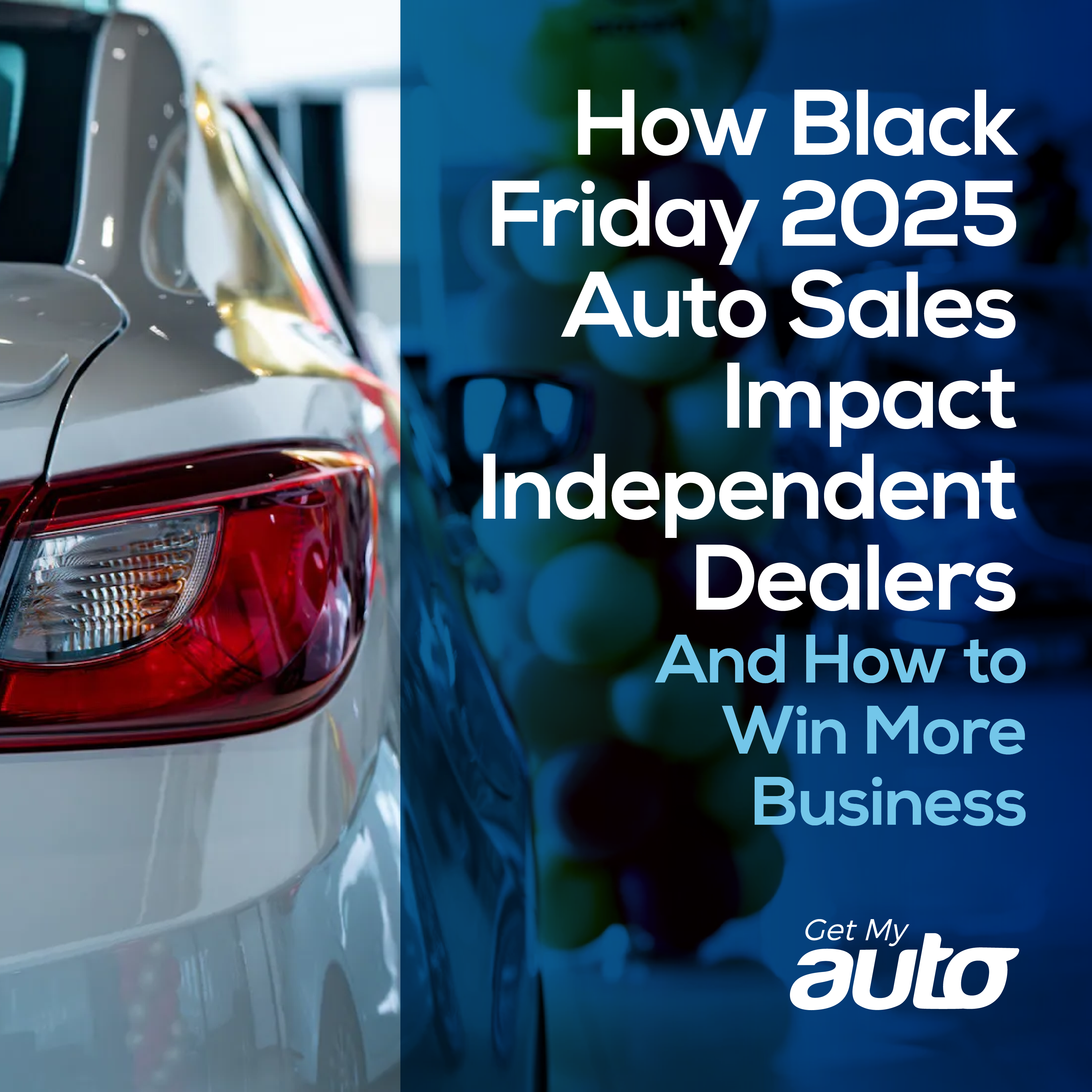 How Black Friday 2025 Auto Sales Impact Independent Dealers—And How to Win More Business - Automotive Digital Marketing