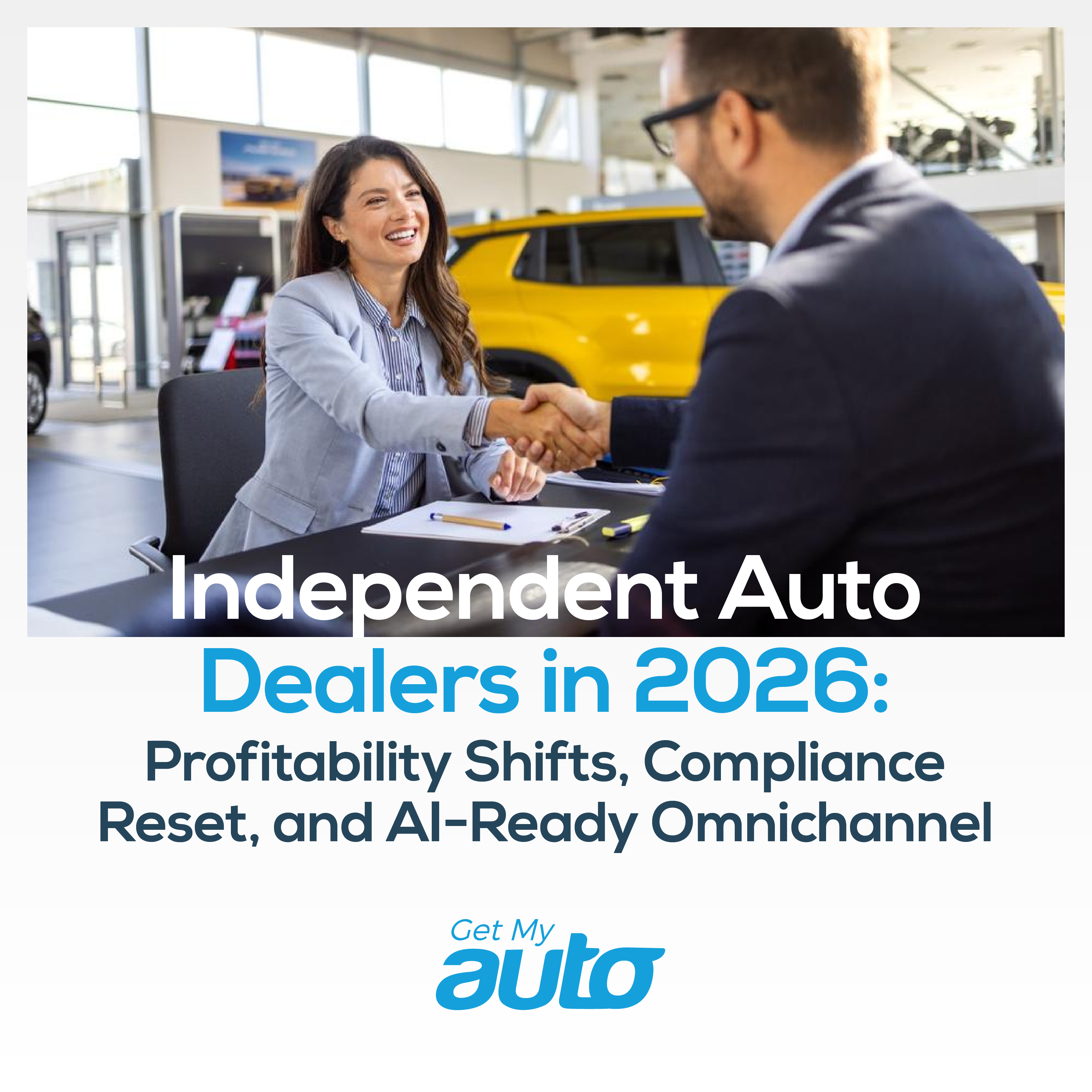 Independent Auto Dealers in 2026: Profitability Shifts, Compliance Reset, and AI-Ready Omnichannel - Automotive CRM