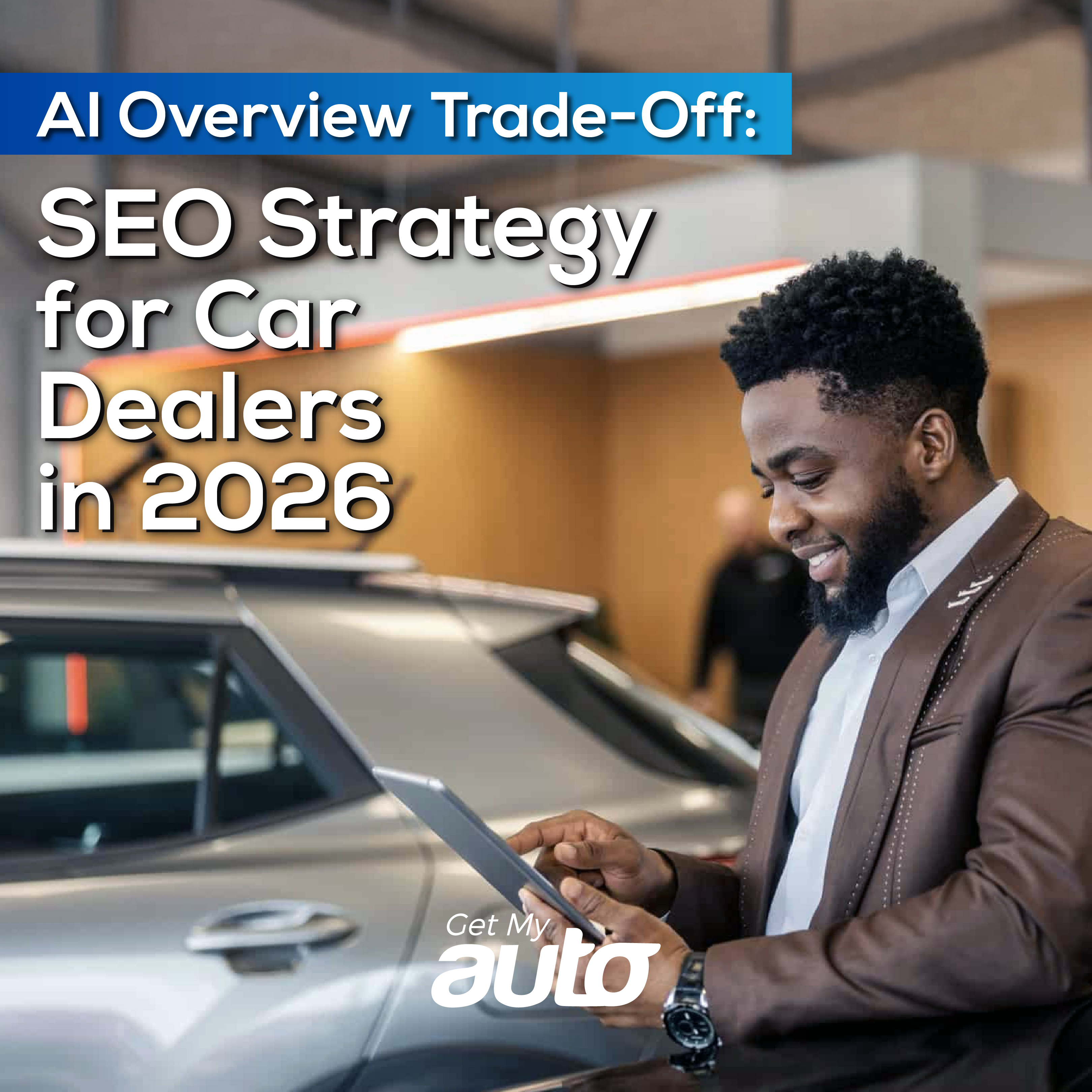 AI Overview Trade-Off: SEO Strategy for Car Dealers in 2026