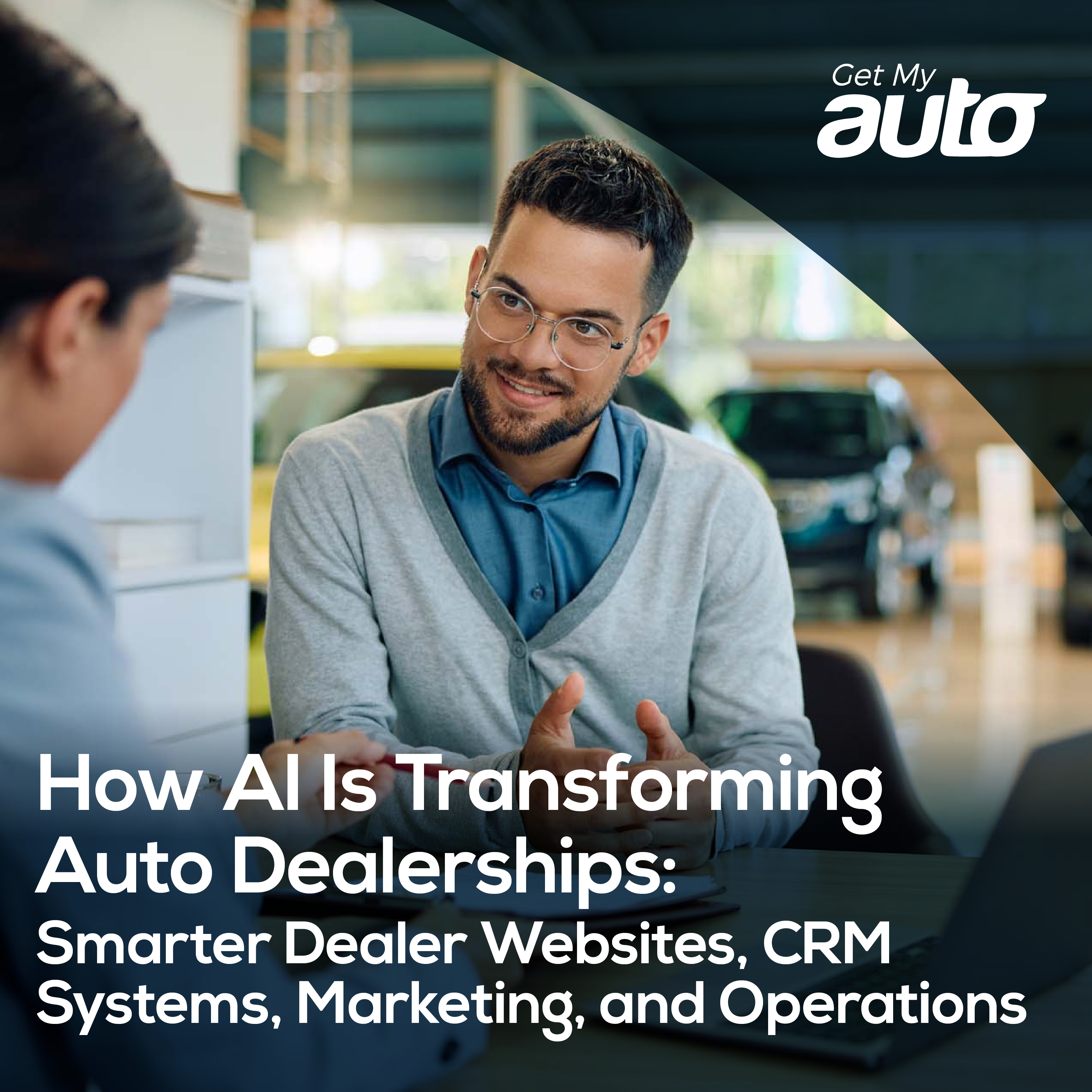 How AI Is Transforming Auto Dealerships: Smarter Dealer Websites, CRM Systems, Marketing, and Operations - featured image for Automotive Digital Marketing article